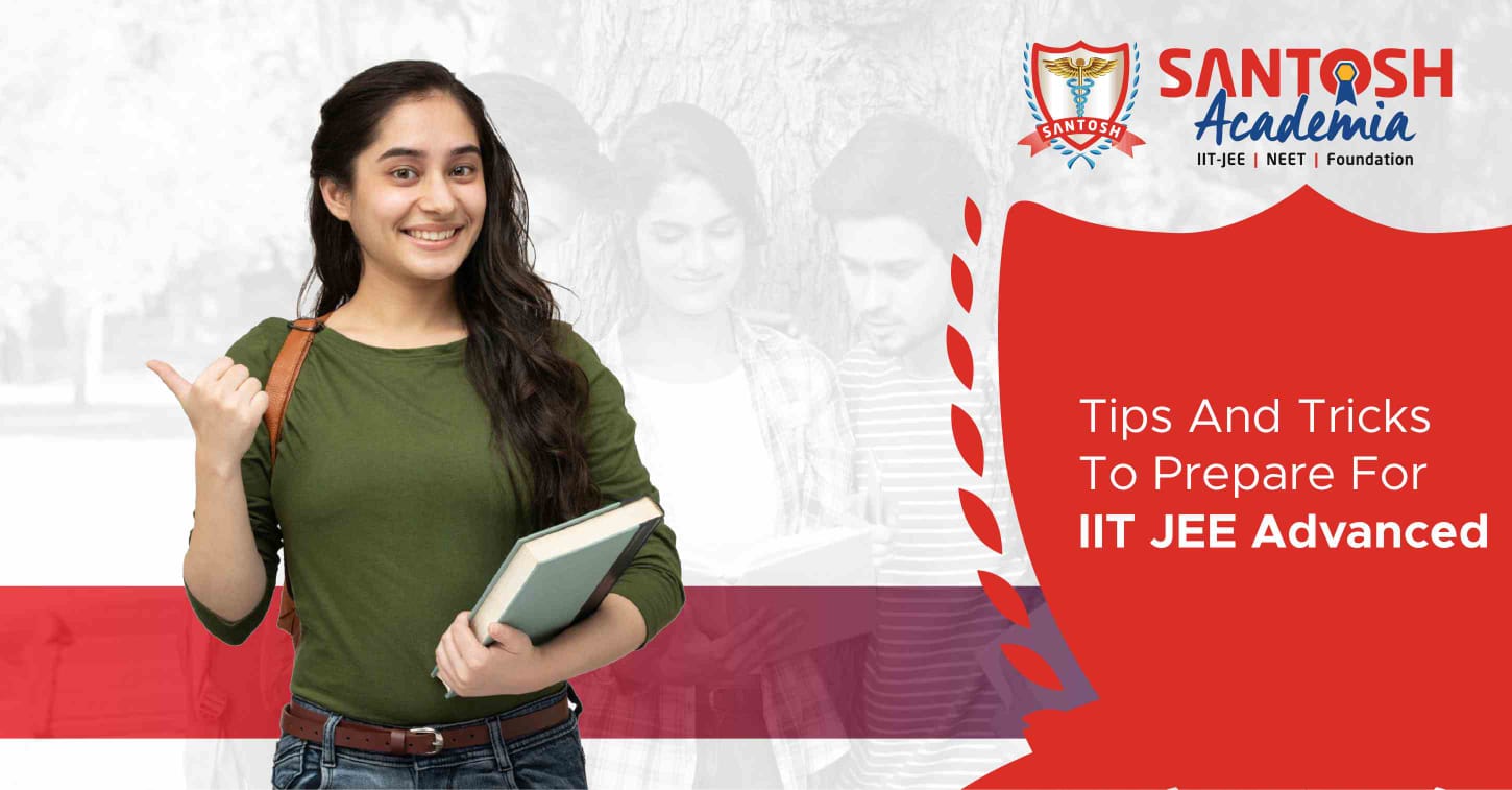 Tips And Tricks To Prepare For IIT JEE Advanced